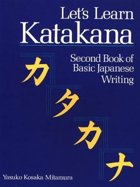 Let's Learn Katakana: Second Book Of Basic Japanese Writing by Yasuko Kosaka Mitamura