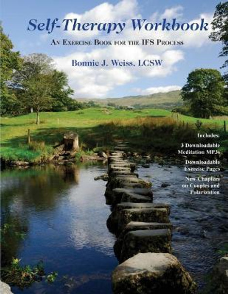 Self-Therapy Workbook: An Exercise Book For The IFS Process by Bonnie J Weiss Lcsw