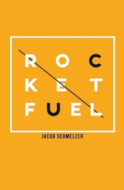 Rocket Fuel by Jacob Schmelzer