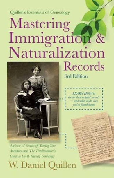 Mastering Immigration & Naturalization Records by W Daniel Quillen