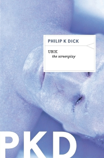 Ubik: The Screenplay by Philip K Dick