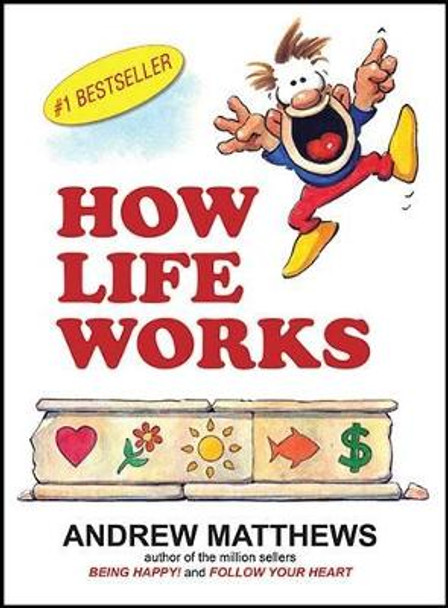 How Life Works by Andrew Matthews