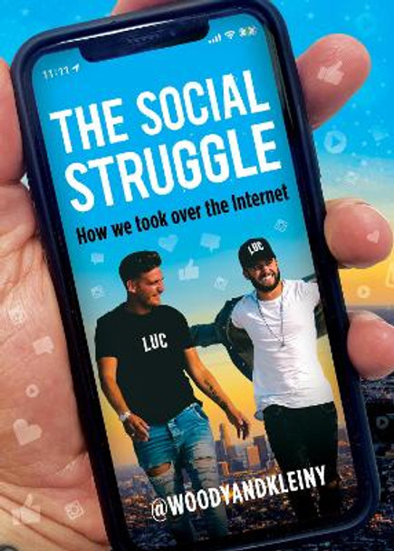 The Social Struggle: How we took over the Internet by Woody and Kleiny