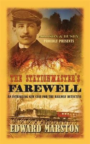 The Stationmaster's Farewell: The bestselling Victorian mystery series by Edward Marston