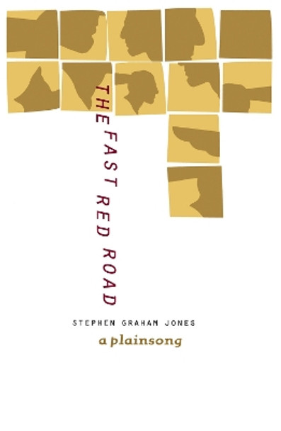 The Fast Red Road: A Plainsong by Stephen Graham Jones