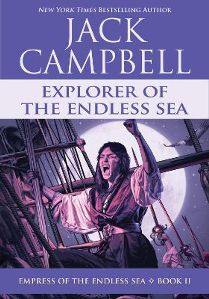 Explorer of the Endless Sea by Jack Campbell