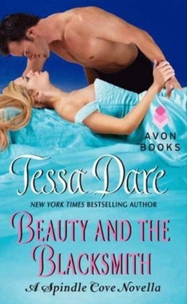 Beauty And The Blacksmith: A Spindle Cove Novella by Tessa Dare