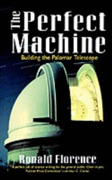 The Perfect Machine by Ronald Florence