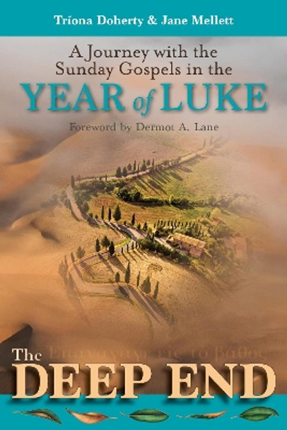 The Deep End: A Journey with the Sunday Gospels in the Year of Luke by Triona Doherty