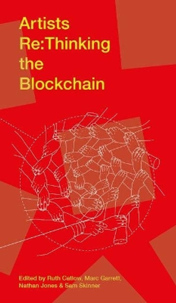 Artists Re:thinking the Blockchain by Ruth Catlow