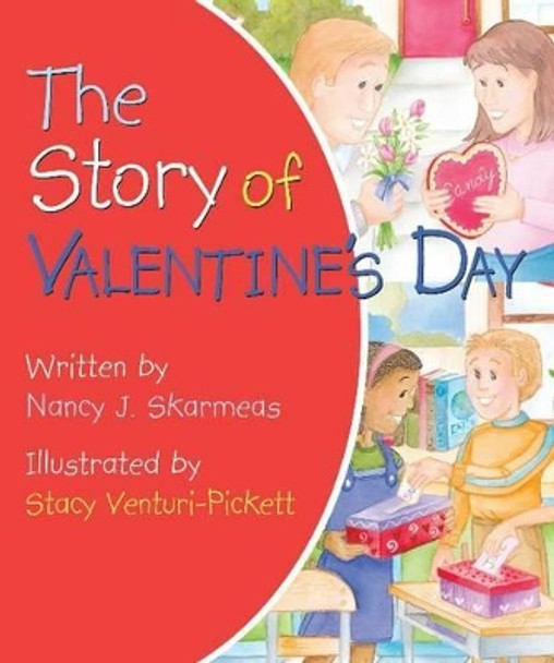 The Story of Valentines Day by Nancy J. Skarmeas