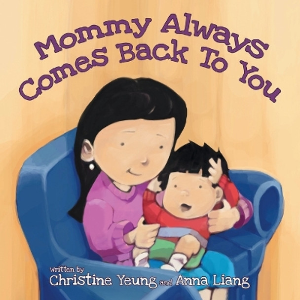 Mommy Always Comes Back to You by Christine Yeung