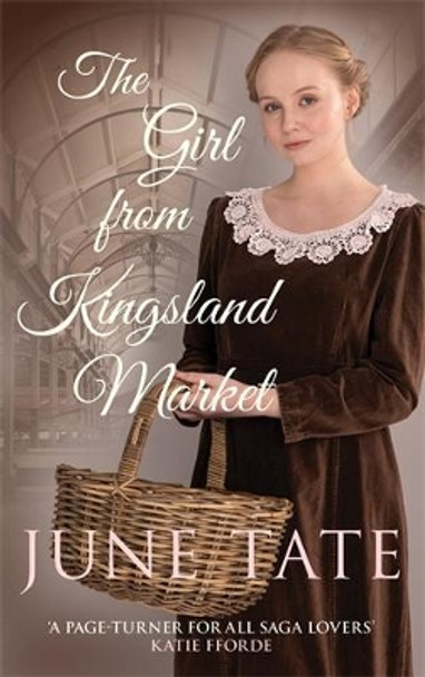 The Girl from Kingsland Market: Danger and romance lie ahead for one woman by June Tate