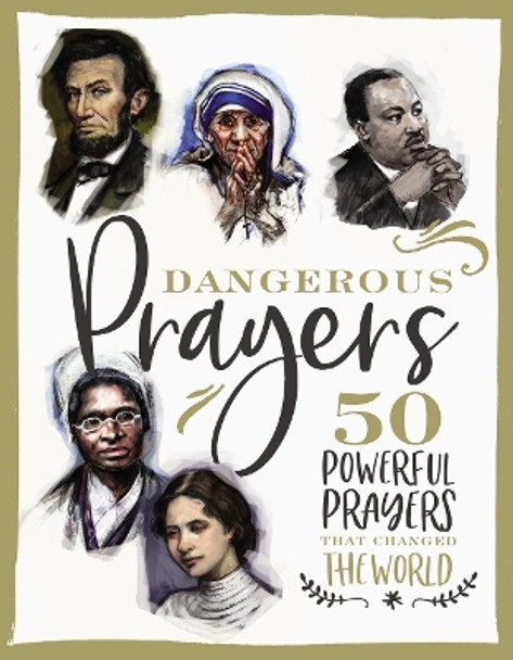 Dangerous Prayers: 50 Powerful Prayers That Changed the World by Susan Hill