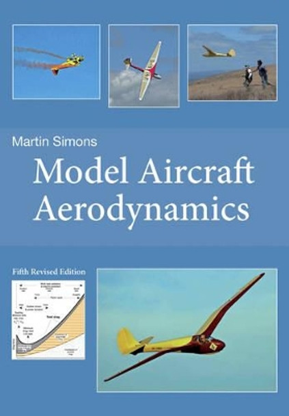 Model Aircraft Aerodynamics by Martin Simons