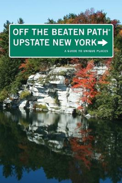 Upstate New York Off the Beaten Path®: A Guide To Unique Places by Susan Finch