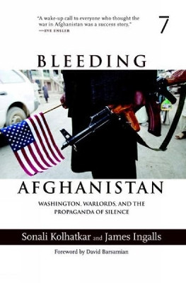 Bleeding Afghanistan: How the U.S. Destroyed a Country by James Ingalls