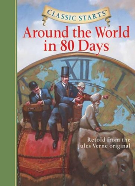 Classic Starts (R): Around the World in 80 Days: Retold from the Jules Verne Original by Jules Verne