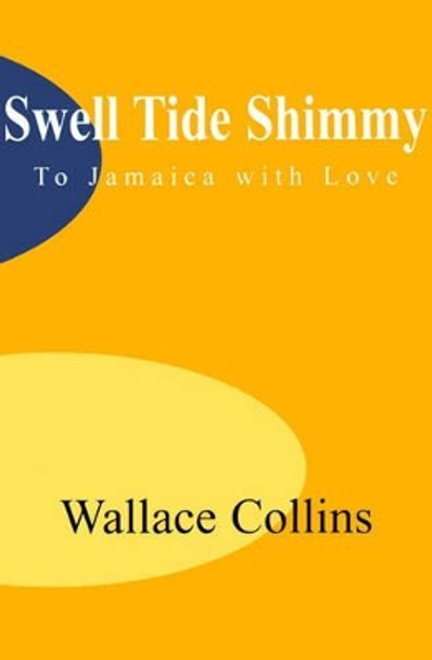 Swell Tide Shimmy: To Jamaica with Love by Wallace Collins