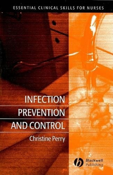 Infection Prevention and Control Christine Perry (Bristol Royal Infirmary) 9781405140386