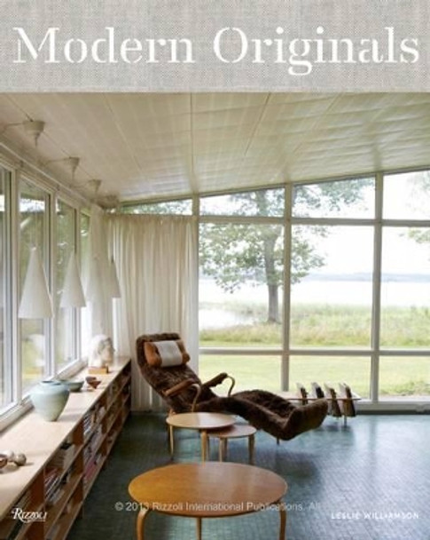 Modern Originals: At Home with MidCentury European Designers by Leslie Williamson Modern Originals: At Home with MidCentury European Designers by Leslie Williamson
