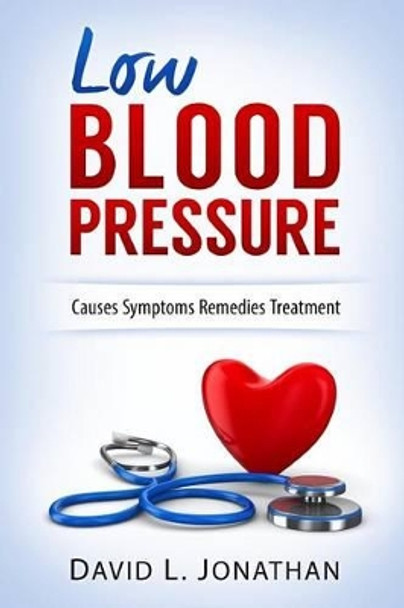 Low Blood Pressure - Silent Killer by David L Jonathan