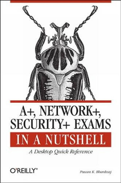 A+, Network+, Security+ Exams in a Nutshell by Pawan K. Bhardwaj