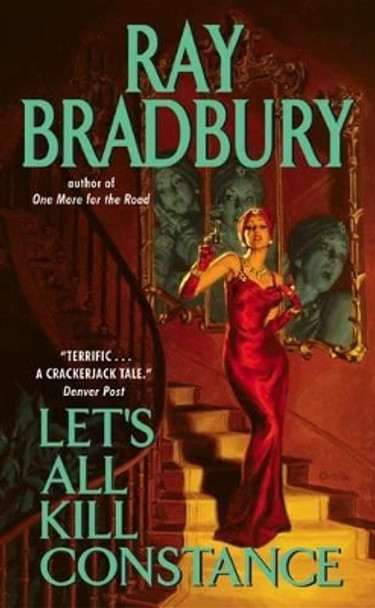 Let's All Kill Constance by Ray D Bradbury