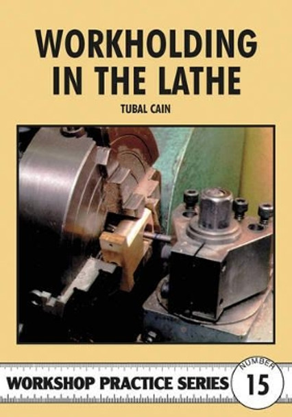 Workholding in the Lathe by Tubal Cain