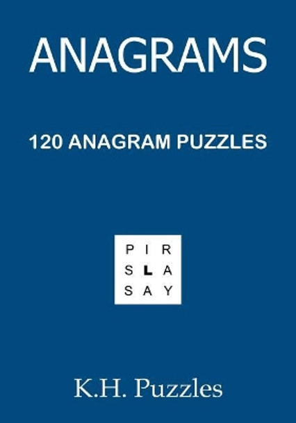 Anagrams: 120 Anagram Puzzles by K H Puzzles