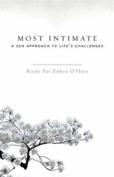 Most Intimate by Roshi Pat Enkyo O'Hara