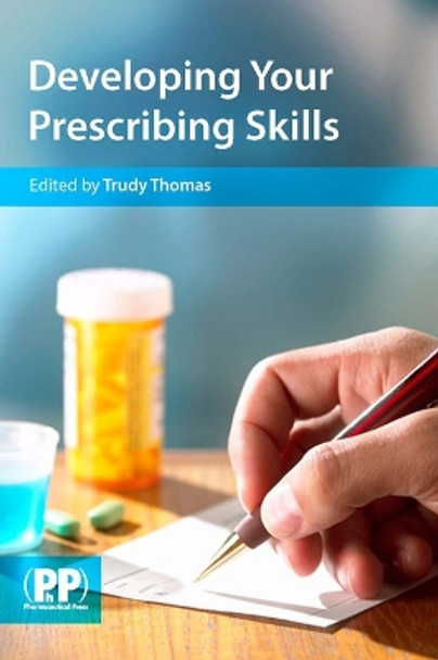 Developing Your Prescribing Skills by Trudy Thomas