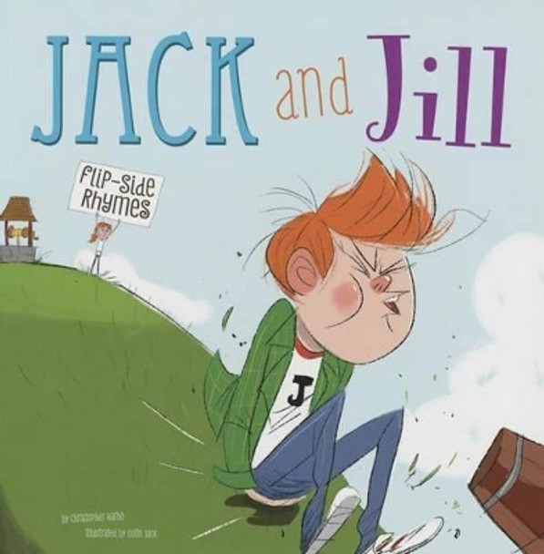 Jack and Jill Flip-Side Rhymes (Flip-Side Nursery Rhymes) by Colin Jack