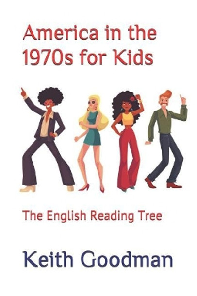 America in the 1970s for Kids: The English Reading Tree by Keith Goodman