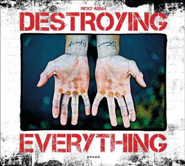 Destroying Everything...: Seems Like the Only Option by Ricky Adam