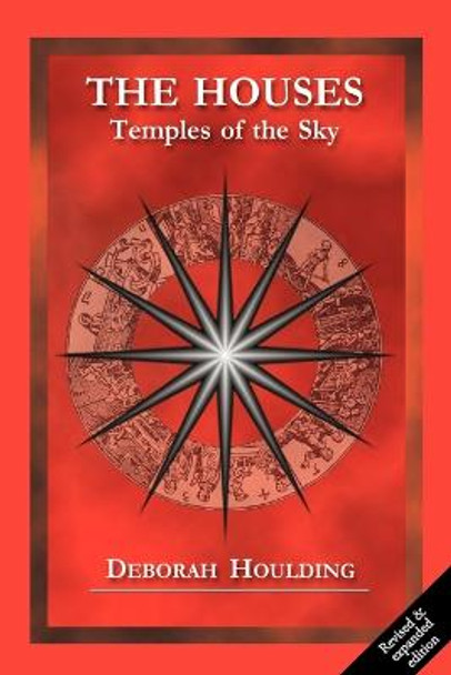 The Houses: Temples of the Sky by Deborah Houlding