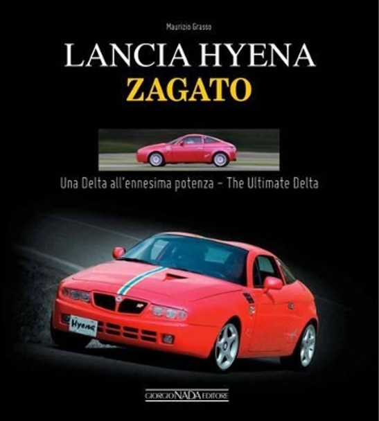 Lancia Hyena Zagato: Una Delta All'ennesima Potenza / The Ultimate Delta by Maurizio Grasso