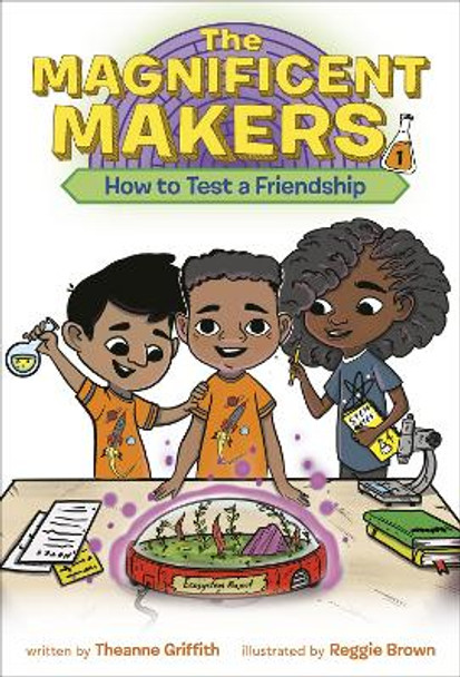 The Maker Maze #1: How To Test a Friendship by Theanne Griffith