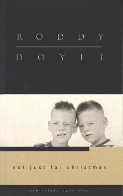 Not Just for Christmas by Roddy Doyle