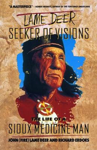 Lame Deer, Seeker of Visions by Richard Erdoes