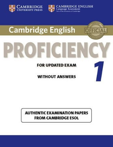 Cambridge English Proficiency 1 for Updated Exam Student's Book without Answers: Authentic Examination Papers from Cambridge ESOL by Cambridge ESOL