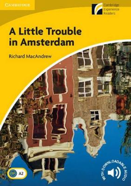 A Little Trouble in Amsterdam Level 2 Elementary/Lower-intermediate by Richard MacAndrew