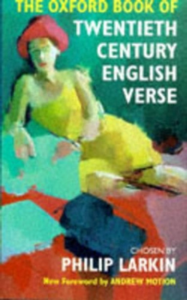 The Oxford Book of Twentieth Century English Verse by Philip Larkin