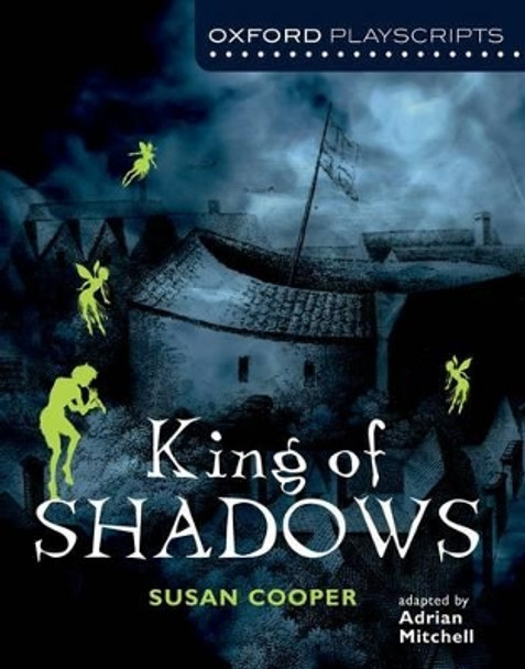 Oxford Playscripts: King of Shadows by Susan Cooper