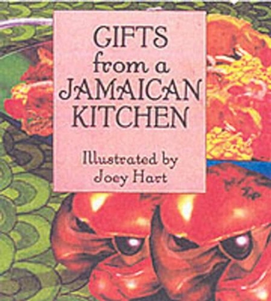 Gifts From A Jamaican Kitchen by Joey Hart