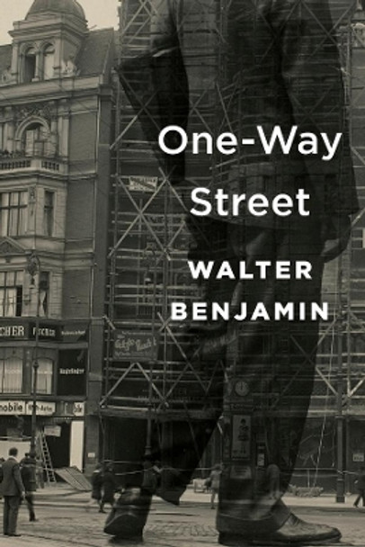 One-Way Street by Walter Benjamin