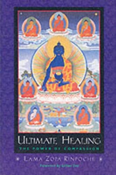 Ultimate Healing: The Power of Compassion by Lama Zopa Rinpoche