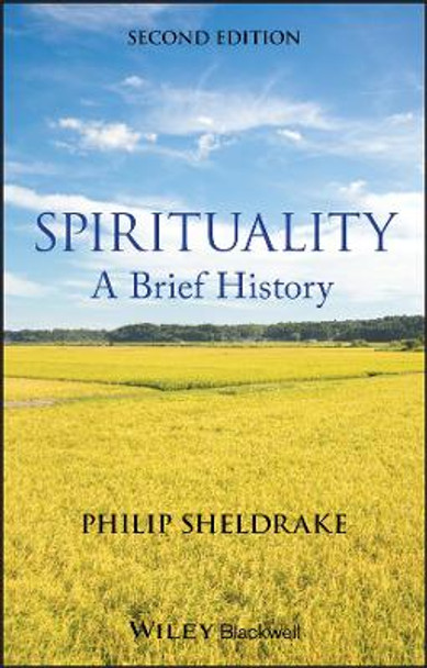 Spirituality: A Brief History by Philip Sheldrake