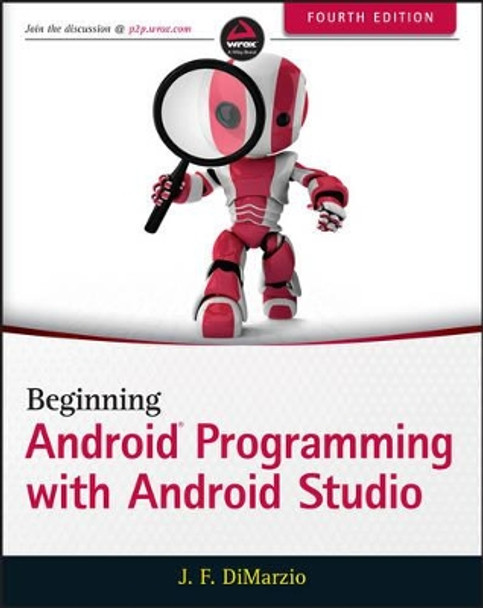 Beginning Android Programming with Android Studio by Jerome DiMarzio