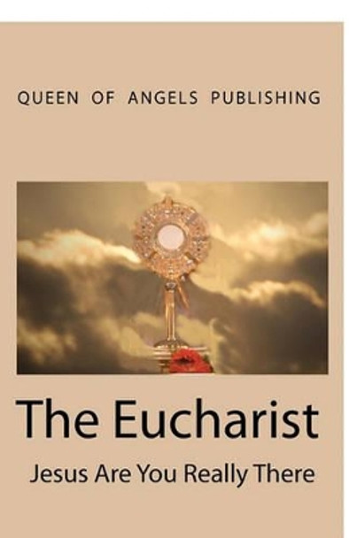 The Eucharist Jesus Are You Really There by Christabel N Pankhurst